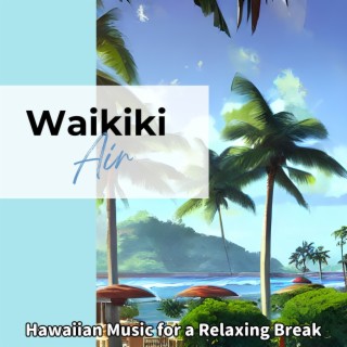 Hawaiian Music for a Relaxing Break