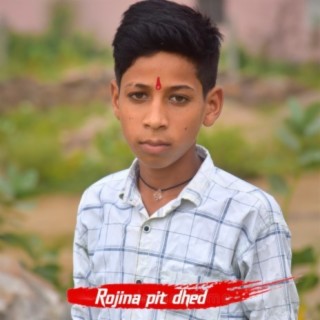 Rojina Pit Dhed