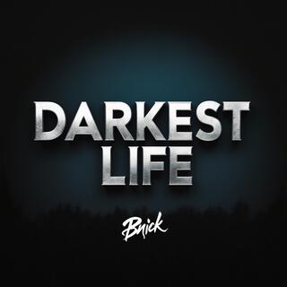 Darkest Life