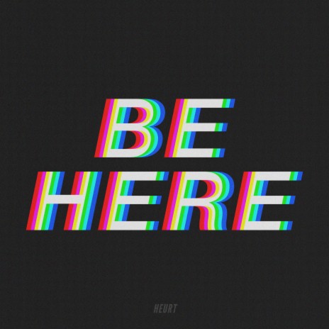 be here | Boomplay Music