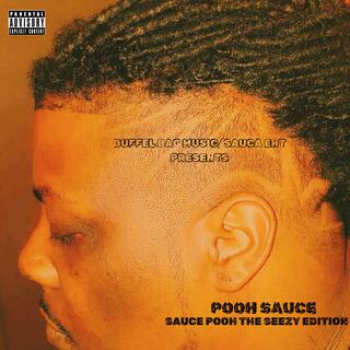 SAUCE POOH THE SEEZY EDTION