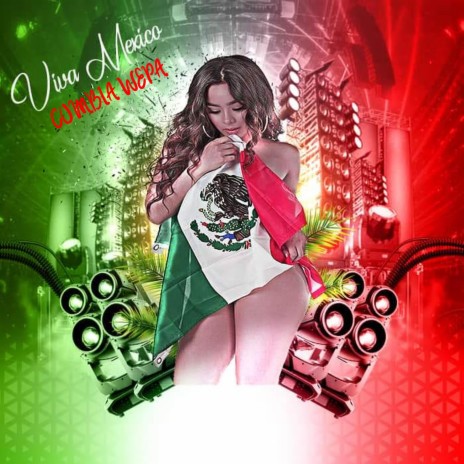 VIVA MEXICO CUMBIA WEPA | Boomplay Music