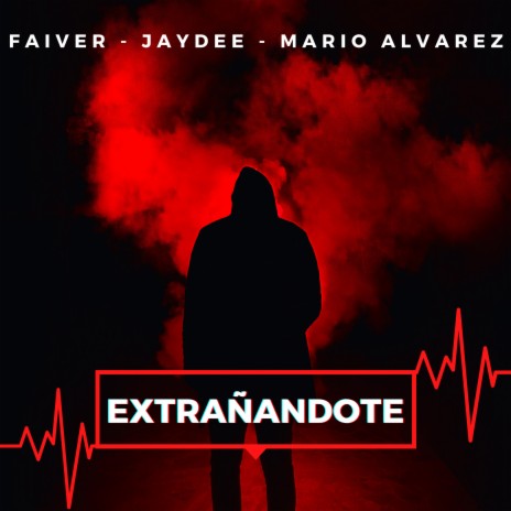 Extrañándote ft. Faiver & Mario Alvarez