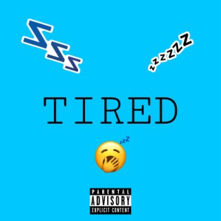 Tired