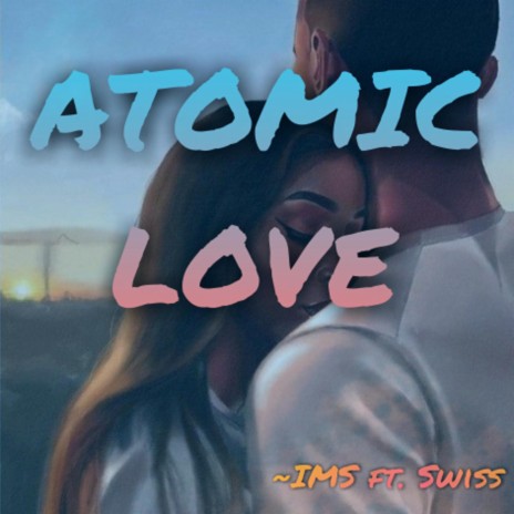 Atomic Love (feat. Swiss Noslen) | Boomplay Music