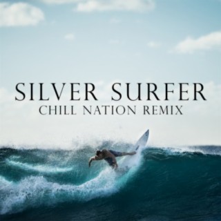 Silver Surfer (Chill Nation Remix)
