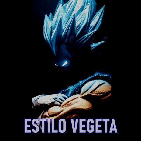 Estilo Vegeta | Boomplay Music