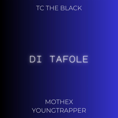 Di Tafole ft. Mothex Youngtrapper