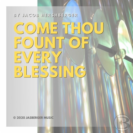 Come Thou Fount of Every Blessing (Live on the Barrus Concert Hall Ruffatti organ) | Boomplay Music