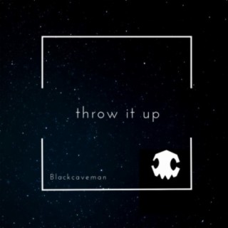 throw it up