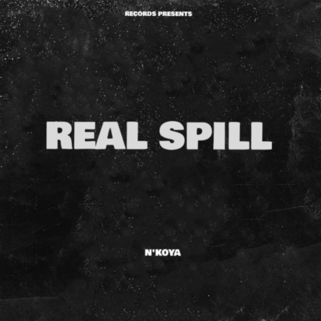 REAL SPILL | Boomplay Music