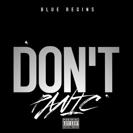 Don't Panic ft. Blue Regins | Boomplay Music