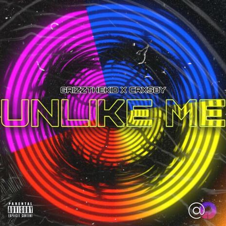 Unlike Me ft. Crxsby | Boomplay Music