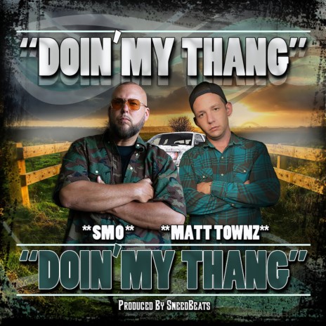 Doin' My Thang ft. Matt Townz | Boomplay Music