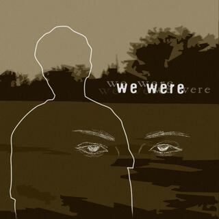 we were