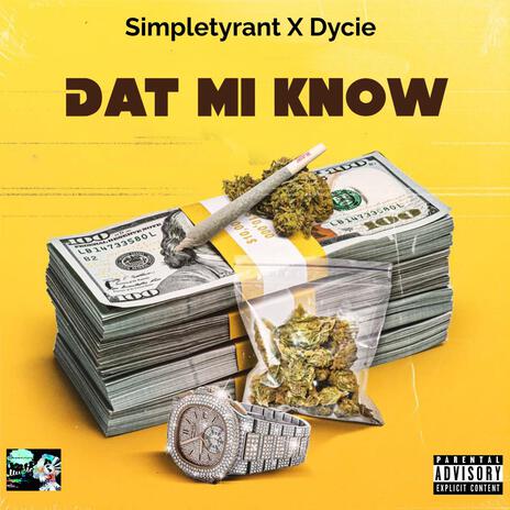 Dat Mi Know ft. Dycie | Boomplay Music