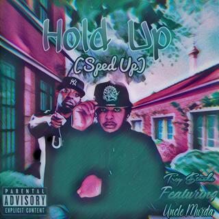 Hold Up (Sped Up) (feat. Uncle Murda)