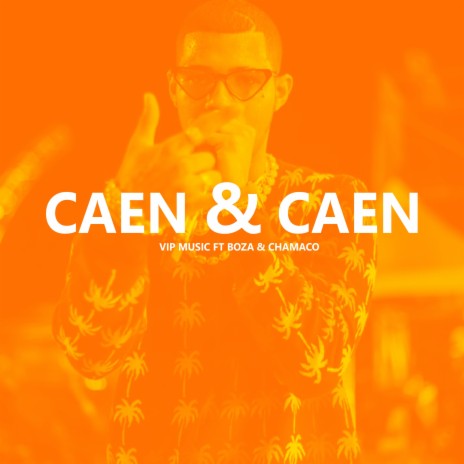 Caen & Caen ft. Boza & Chamaco | Boomplay Music