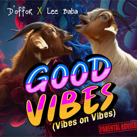 Good Vibes (vibes on vibes) ft. Lee Baba | Boomplay Music