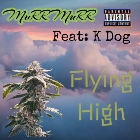 Flying High ft. K Dog | Boomplay Music