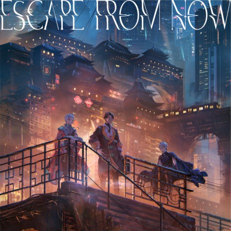 ESCAPE FROM NOW | Boomplay Music