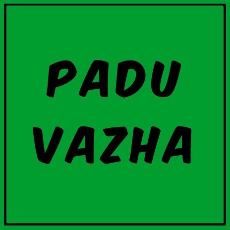 Padu Vazha | Boomplay Music