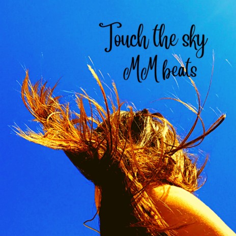 Touch the sky | Boomplay Music