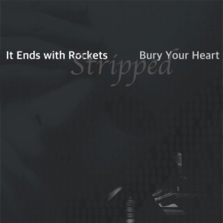 Bury Your Heart (Stripped) lyrics | Boomplay Music