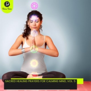 Sacred Healing Prayers for Calming Mind, Vol. 5