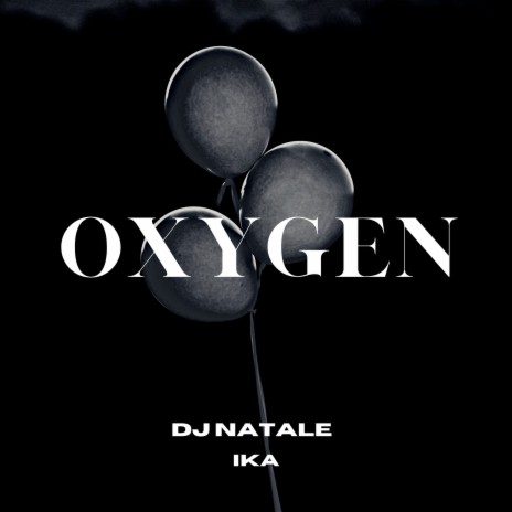 Oxygen ft. IKA