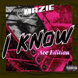 I Know (Ace Edition) lyrics | Boomplay Music