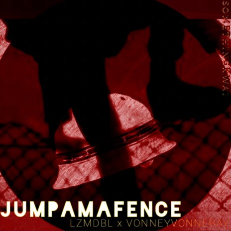 JUMPAMAFENCE ft. VONNEYVONNERAY
