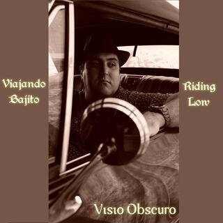 Viajando Bajito = Riding Low