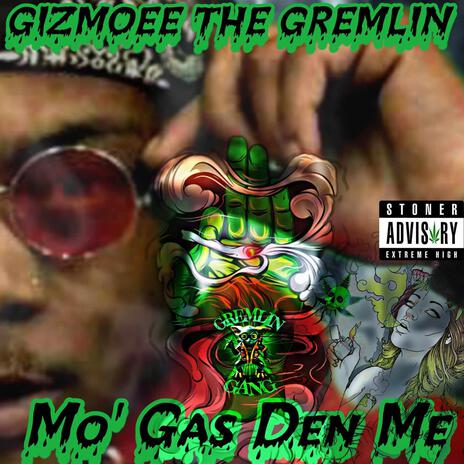 Mo' Gas Den Me | Boomplay Music