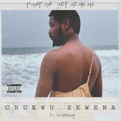 Chukwu Ekwena | Boomplay Music