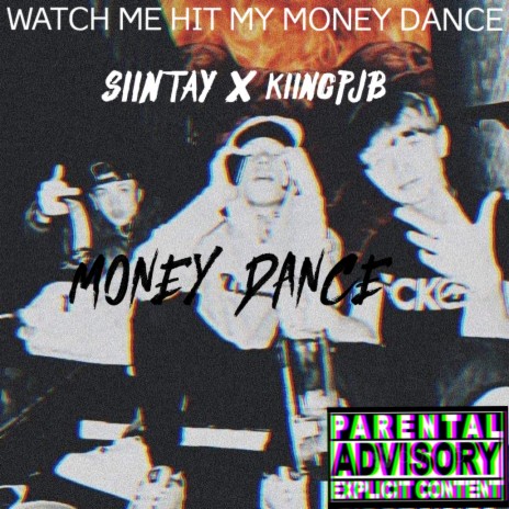 MONEY DANCE (official audio) ft. SIINTAY X kiingPJB | Boomplay Music