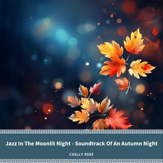 Jazz in the Moonlit Night-Soundtrack of an Autumn Night