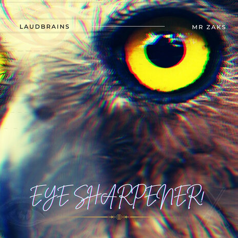 Eye Sharpener ft. Laudbrains & Mr Zaks | Boomplay Music