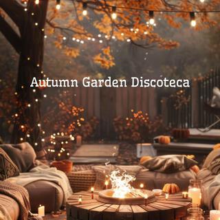 Autumn Garden Discoteca: Outdoor Party, Garden Bar, Lounge EDM