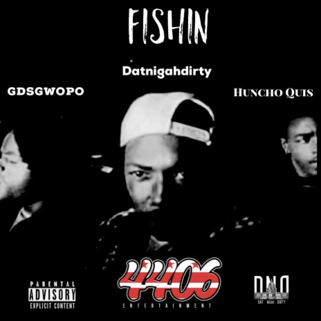 Fishin ft. Huncho Quis & GDSgwopo