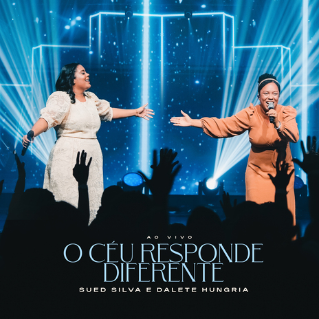 O Céu Responde Diferente (Ao Vivo) ft. Dalete Hungria | Boomplay Music