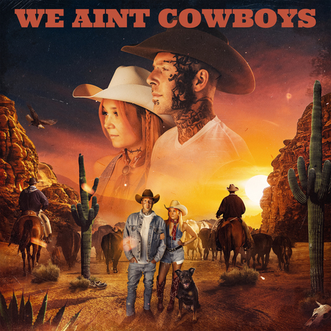 We Ain't Cowboys ft. Nova Rockafeller