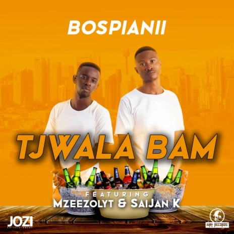 Tjwala Bam (Radio Edit) ft. Mzeezolyt & SaiJan K | Boomplay Music