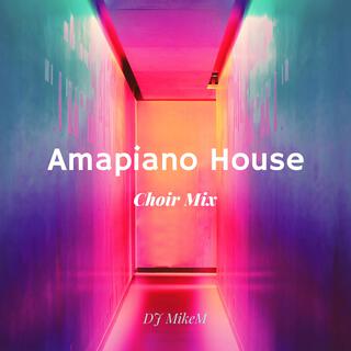 Amapiano House Choir Mix