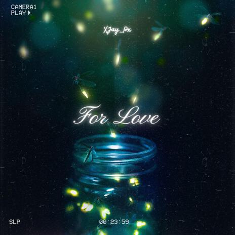 For Love | Boomplay Music