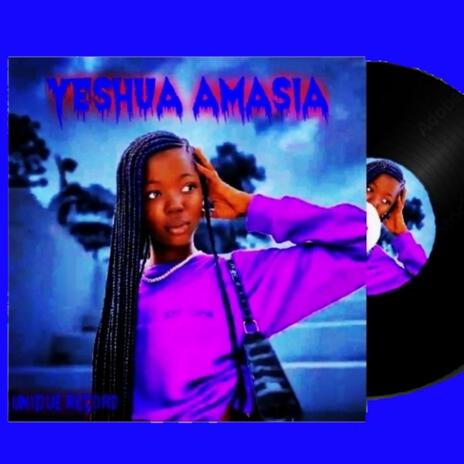 Yeshua amasia (Unique record) | Boomplay Music