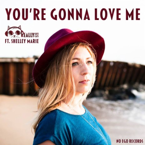 You're Gonna Love Me ft. Shelley Marie | Boomplay Music