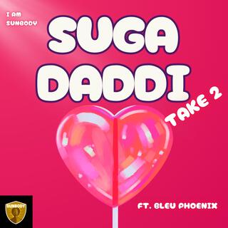 Suga Daddi Take 2