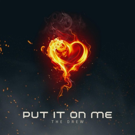 Put It On Me | Boomplay Music