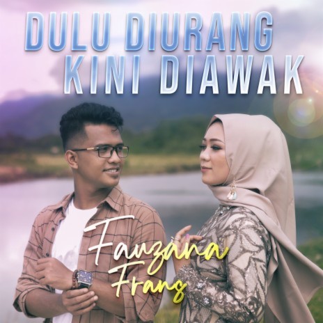 Dulu Diurang Kini Diawak ft. Frans | Boomplay Music